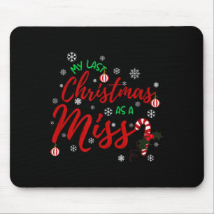 My Last Christmas As A Miss 2022 Funny Xmas Bride Mouse Mat