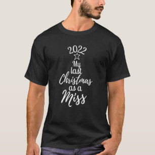 My Last Christmas As A Miss 2022  Xmas Bride To Be T-Shirt