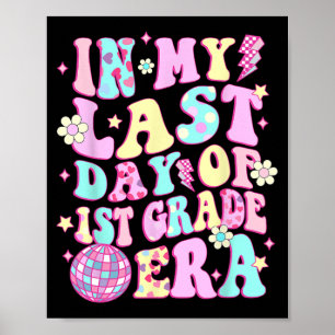 My Last Day 1st Grade Era Smile Face Last Day Of S Poster