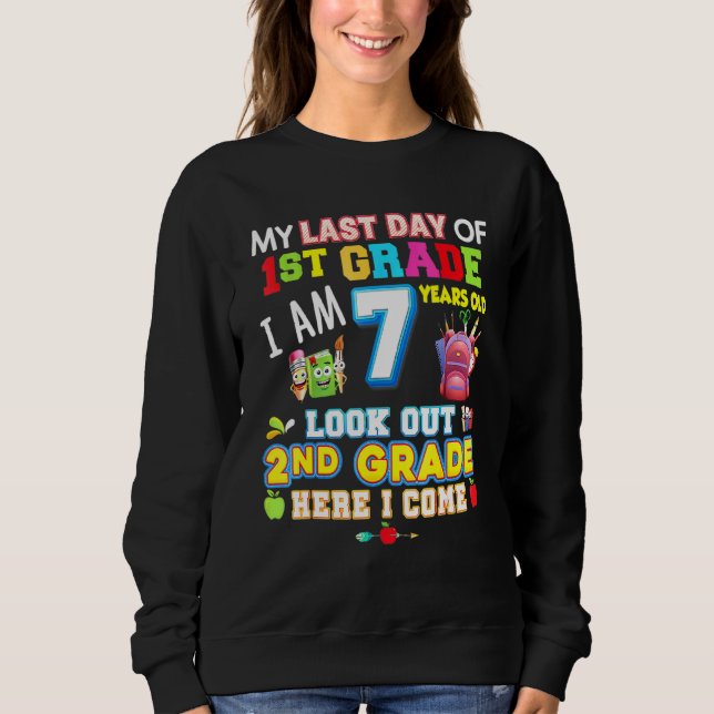 My Last Day Of 1st Grade 2nd Here I Come So Long G Sweatshirt (Front)