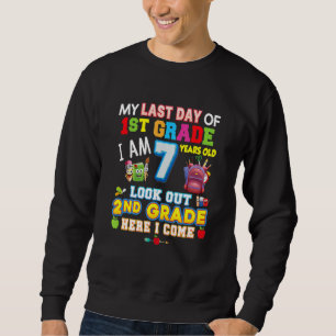 My Last Day Of 1st Grade 2nd Here I Come So Long G Sweatshirt