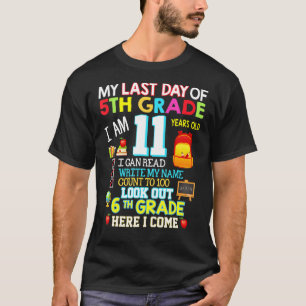 My Last Day Of 5th Grade 6th Here I Come So Long G T-Shirt