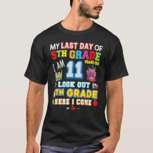 My Last Day Of 5th Grade 6th Here I Come So Long G T-Shirt