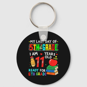 My Last Day Of 5th Grade Graduation Ready For 6th  Key Ring