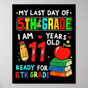 My Last Day Of 5th Grade Graduation Ready For 6th Poster