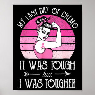 My Last Day Of Chemo Breast Cancer Chemotherapy Su Poster