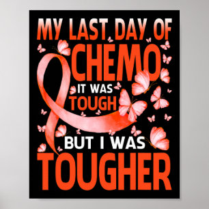 My Last Day Of Day Chemo Leukaemia Awareness Butte Poster