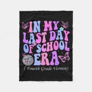 My Last Day Of School Era Fourth 4th Grade Teacher Fleece Blanket