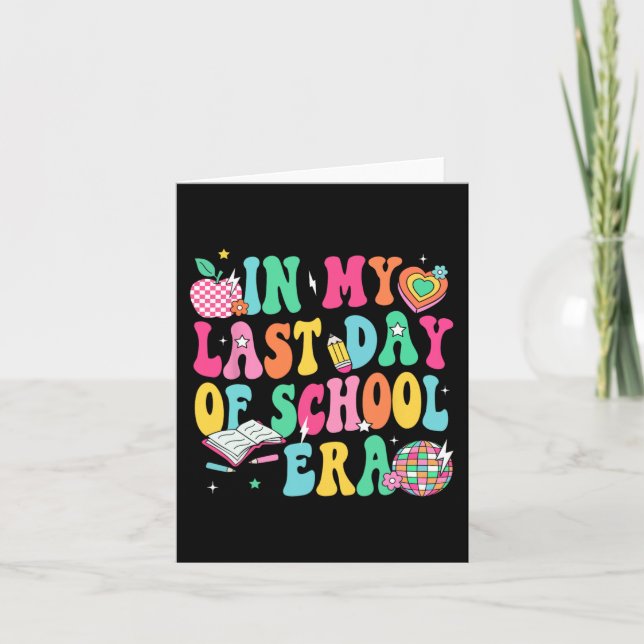 My Last Day Of School Era Teacher Boys Girls Gradu Card (Front)