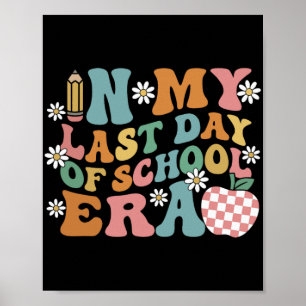 My Last Day Of School Era Teacher Boys Girls Gradu Poster