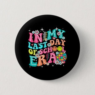My Last Day Of School Era Teacher Boys Girls Hello 6 Cm Round Badge
