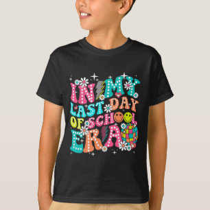 My Last Day Of School Era Teacher Boys Girls Hello T-Shirt