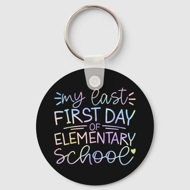 My Last First Day Of Elementary School Back To Sch Key Ring (Front)
