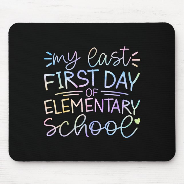 My Last First Day Of Elementary School Back To Sch Mouse Mat (Front)