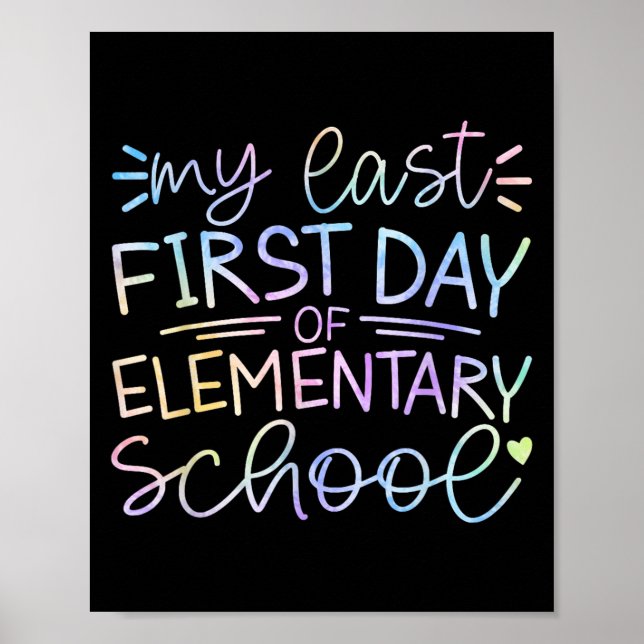 My Last First Day Of Elementary School Back To Sch Poster (Front)
