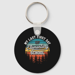 My Last First Day Of Elementary School Funny Back Key Ring