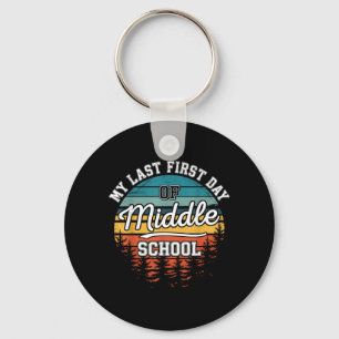 My Last First Day Of Middle School Funny Back To Key Ring