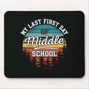 My Last First Day Of Middle School Funny Back To Mouse Mat