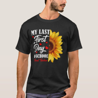 My Last First Day Of School Retired Teachers Back T-Shirt