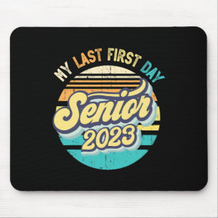 My Last First Day Senior 2023 Back To School Class Mouse Mat