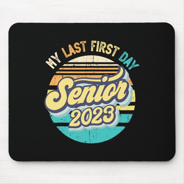 My Last First Day Senior 2023 Back To School Class Mouse Mat (Front)