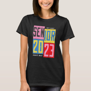 My Last First Day Senior 2023 Back To School Class T-Shirt