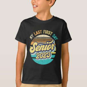 My Last First Day Senior 2023 Back To School Class T-Shirt