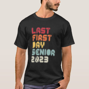 My Last First Day Senior 2023 Back To School Class T-Shirt