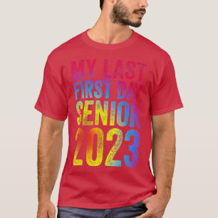 My Last First Day Senior 2023 Back To School Class T-Shirt