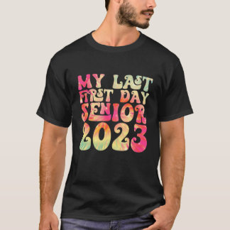My Last First Day Senior 2023 Back To School Tie D T-Shirt