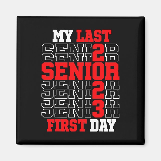 My Last First Day Senior 2023 Class of 2023 Back t Magnet (Front)