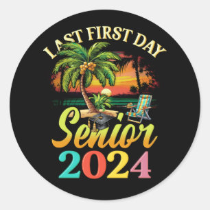 My Last First Day Senior 2024 Back To School Class Classic Round Sticker