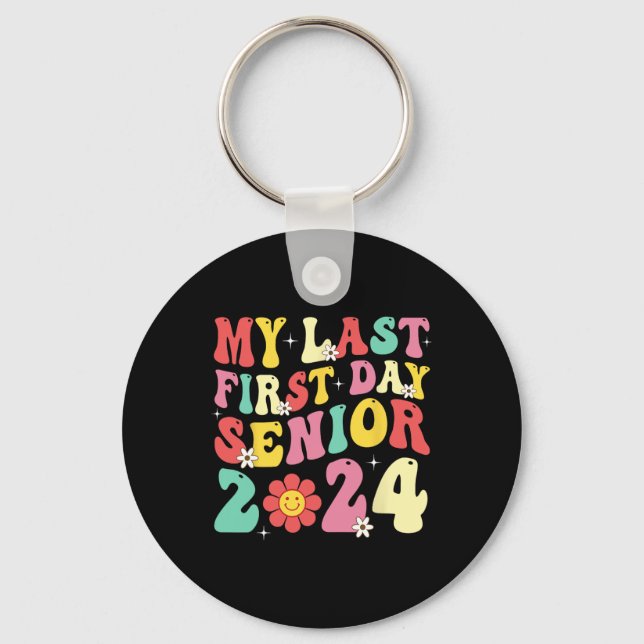 My Last First Day Senior 2024 Back To School Class Key Ring (Front)