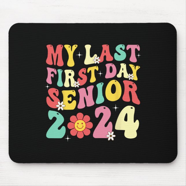 My Last First Day Senior 2024 Back To School Class Mouse Mat (Front)