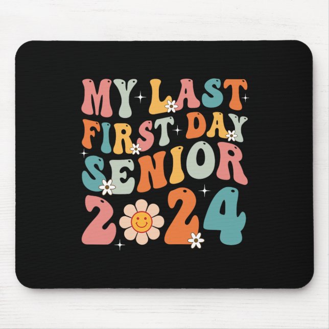 My Last First Day Senior 2024 Back To School Class Mouse Mat (Front)