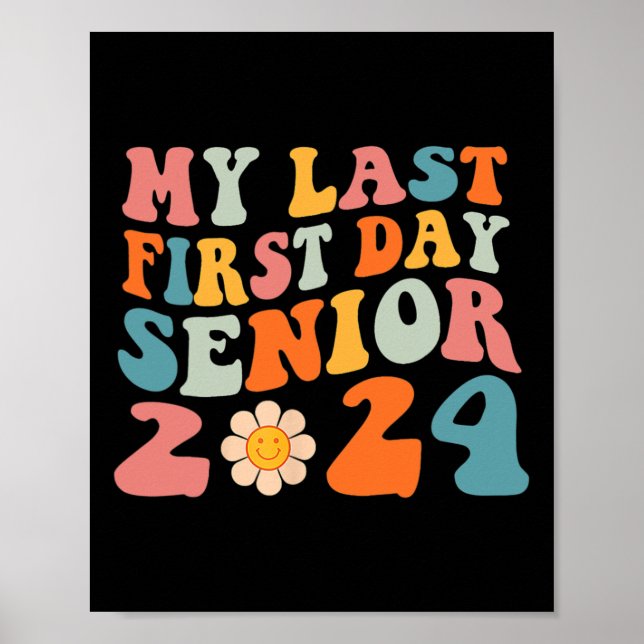 My Last First Day Senior 2024 Back To School Class Poster (Front)