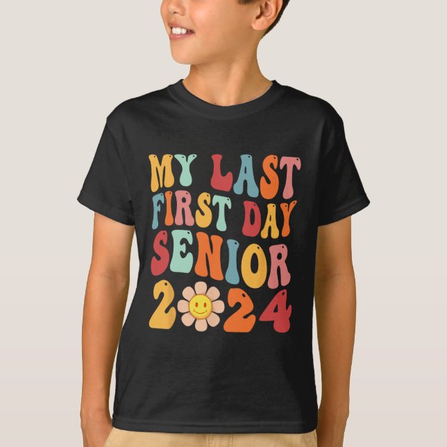 My Last First Day Senior 2024 Back To School Class T-Shirt (Front)