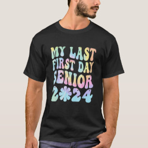 My Last First Day Senior 2024 Back To School Class T-Shirt