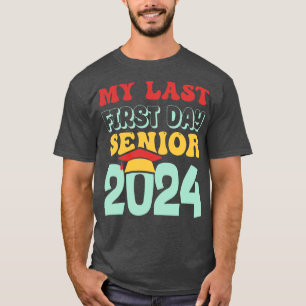 My Last First Day Senior 2024 Back To School Class T-Shirt