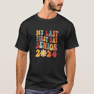My Last First Day Senior 2024 Back To School Class T-Shirt