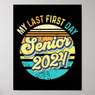 My Last First Day Senior 2024 Class 2024 Back to S Poster