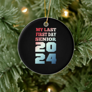 My Last First Day Senior 2024 Cool Design Ceramic Tree Decoration