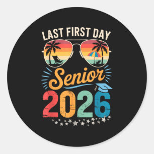 My Last First Day Senior 2026 Back To School Cl Of Classic Round Sticker