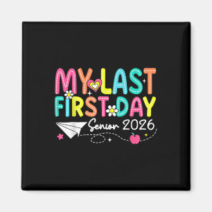 My Last First Day Senior 2026 Back To School Cl Of Magnet