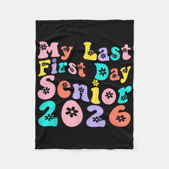 My Last First Day Senior 2026 Back To School Idea  Fleece Blanket (Front)