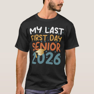 My Last First Day Senior 2026 Back to T-Shirt