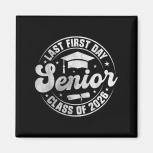 My Last First Day Senior 2026 Cl Of 2026 Back To S Magnet