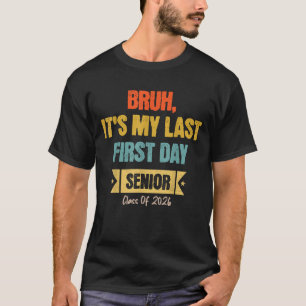 My Last First Day Senior 2026 Class of 2026 T-Shirt