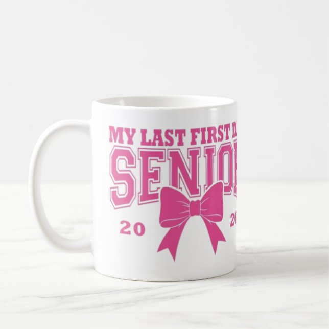 🎀 My Last First Day Senior 2026 Coffee Mug (Left)