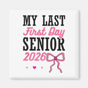 My Last First Day Senior 2026 Coquette Pink Bow Gr Magnet